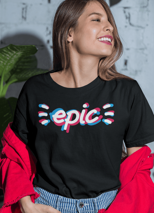 Epic Women's T-Shirt - Premium Cotton Graphic Tee - Style Queenz