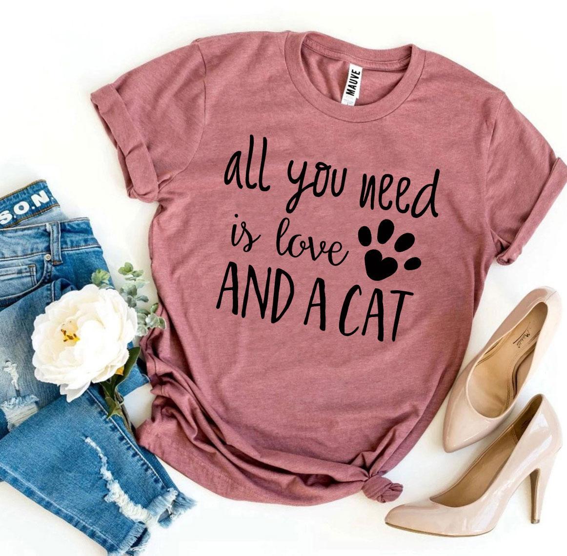 All You Need Is Love And A Cat T-Shirt - Cat Lover Tee for Women - Style Queenz
