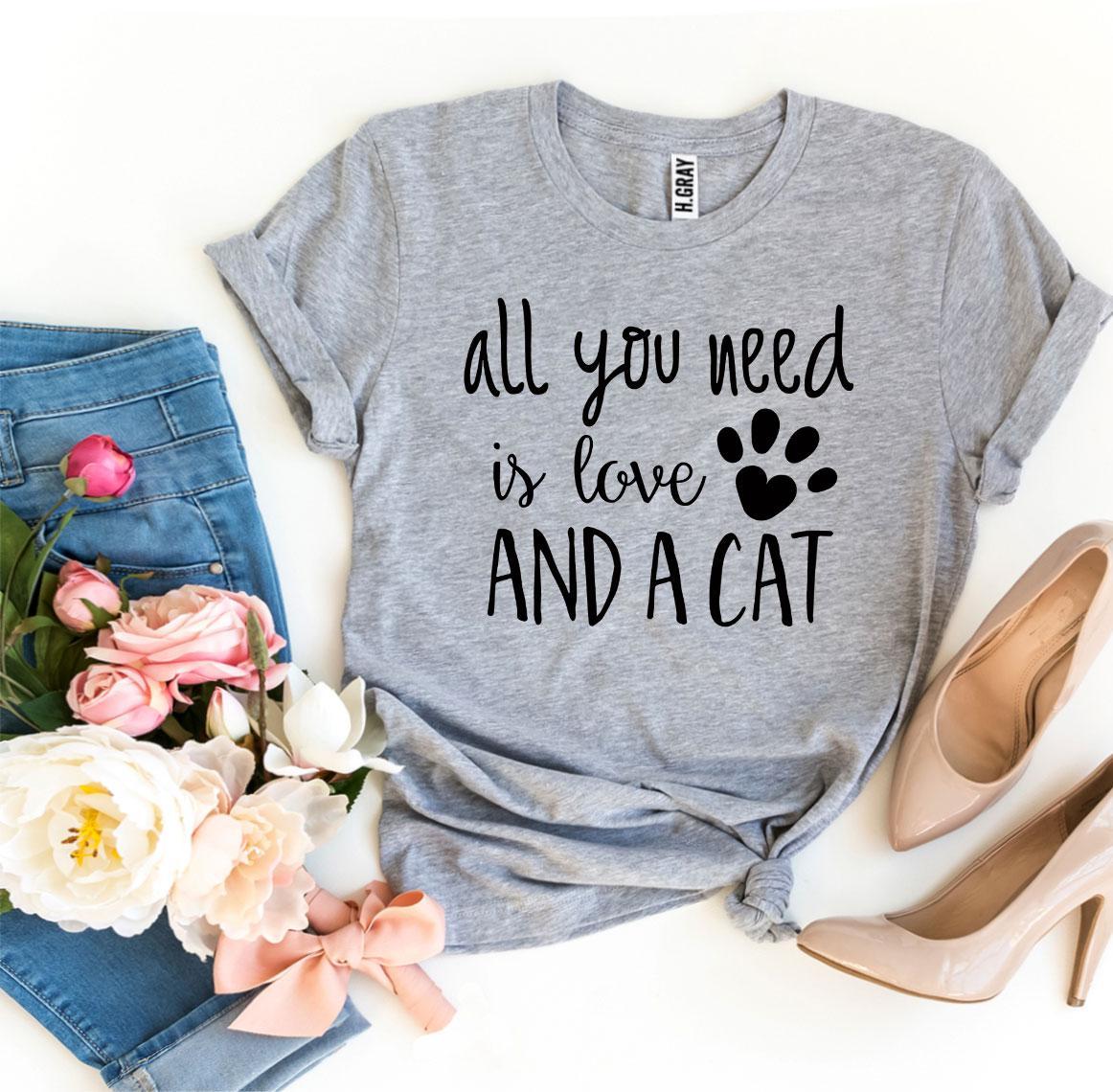 All You Need Is Love And A Cat T-Shirt - Cat Lover Tee for Women - Style Queenz