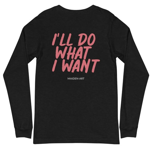 Black long-sleeve shirt with pink text 'I'll Do What I Want' and 'MAIDEN-ART' on a white background