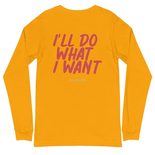 Yellow long-sleeve shirt with pink text 'I'll Do What I Want' on a white background