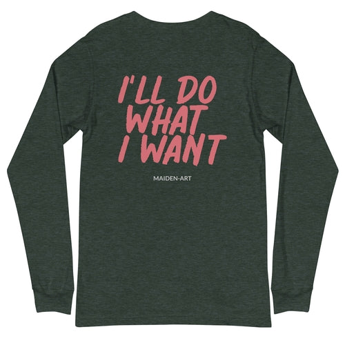 Dark gray long-sleeve shirt with pink text 'I'll Do What I Want' on the back, brand 'MAIDEN-ART' visible.