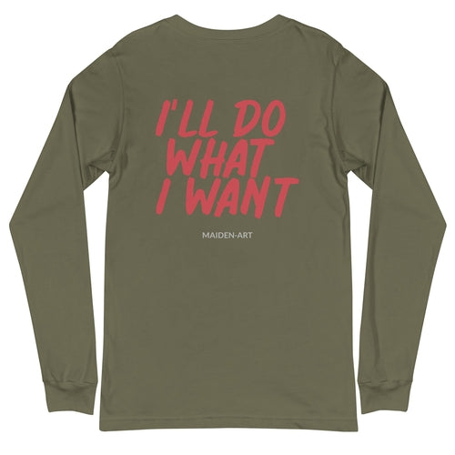 Green long-sleeve shirt with red text 'I'll Do What I Want' on a white background