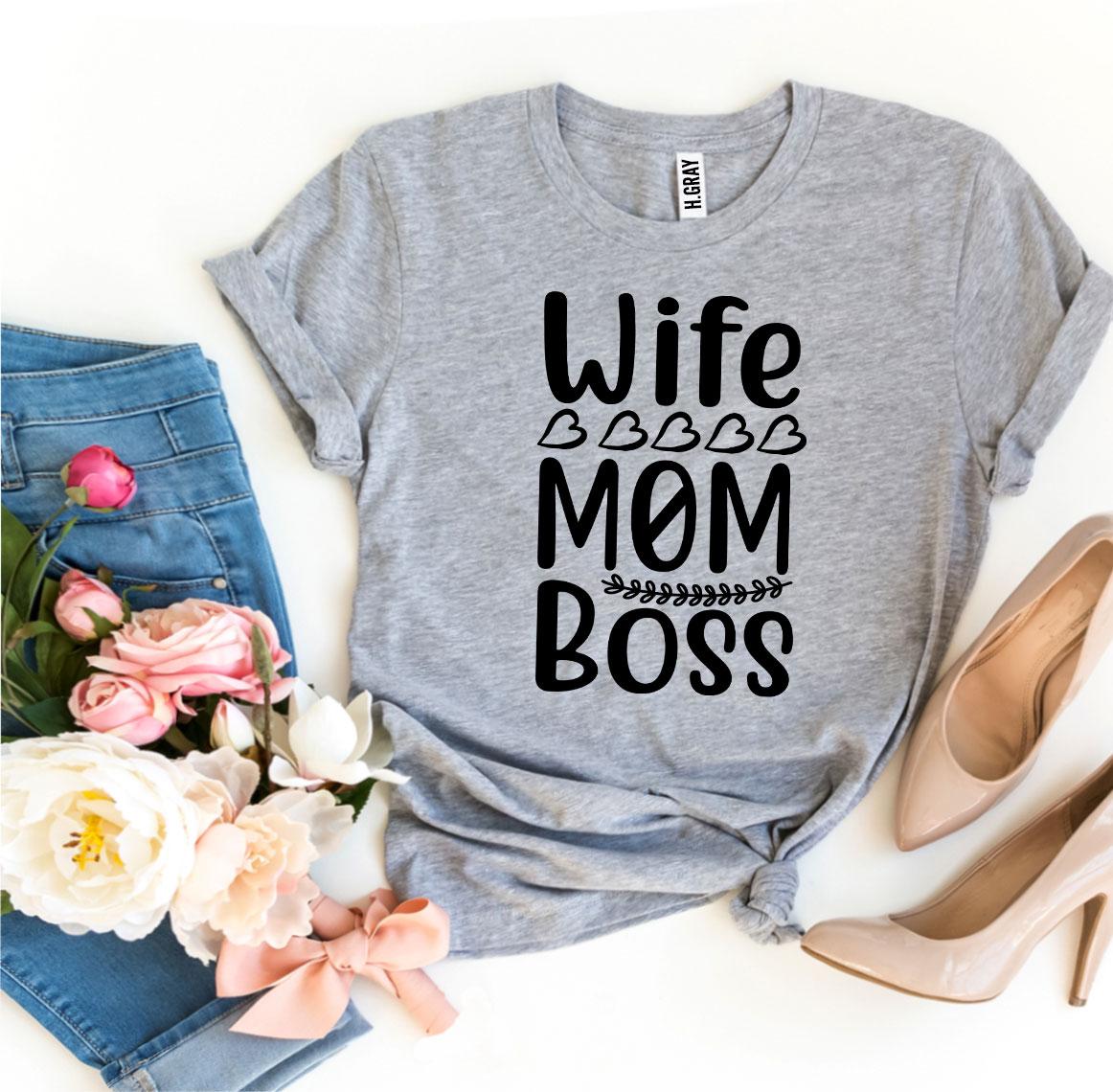 Wife Mom Boss T-Shirt - Empowering Women's Tee - Style Queenz